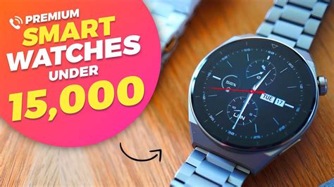 best watches under 15k|best budget smartwatch india.